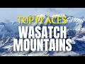 Top 15 Places to see in the Wasatch Mountains of UTAH
