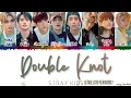 STRAY KIDS - 'DOUBLE KNOT' (English Ver.) Lyrics [Color Coded_Eng]