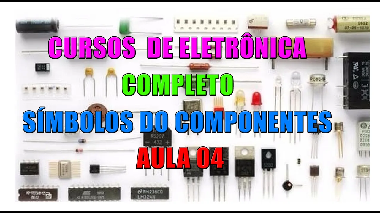 CURSO 04 DE ELETRÔNICA COMPLETA SÍMBOLOS DOS COMPONENTES