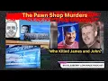 The Pawn Shop Murders Who Killed James John