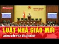 Download Lagu Quốc hội thông qua Luật Nhà giáo: Lương giáo viên được tính thế nào? | Tin tức