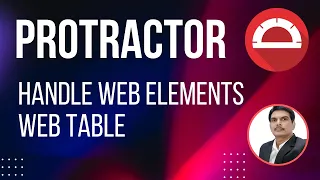 Part-12 Working with Elements in AngularJS App using Protractor Table