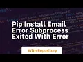 pip install email error subprocess exited with error