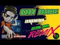 Download Lagu OH BABE_ JEREMIAH ( TMC ) Slow Jam Remix || DjGregRemix