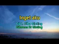 Download Lagu Inget aku - Gitarena Br Ginting ( lirik lagu)