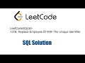 LeetCodeSQL50 - 1378 Replace Employee ID With The Unique Identifier