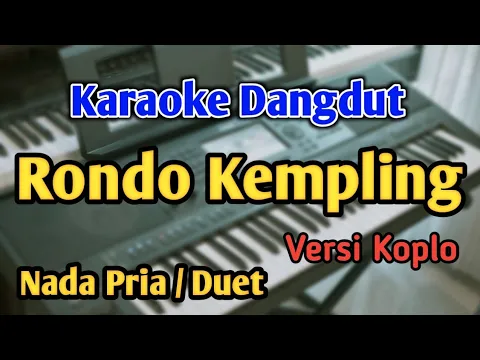 Download MP3 RONDO KEMPLING - KARAOKE || NADA PRIA COWOK / DUET || Versi Koplo || Audio HQ || Live Keyboard