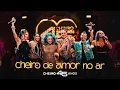 Download Lagu Cheiro de amor - Tem Cheiro de Amor  (Cheiro 45 anos)