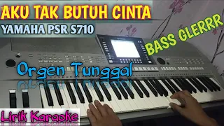 Download Tak butuh cinta karaoke dangdut orgen tunggal | yamaha psr s710 | Cek sound MP3