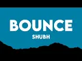 BOUNCE - Shubh (Lyrics)