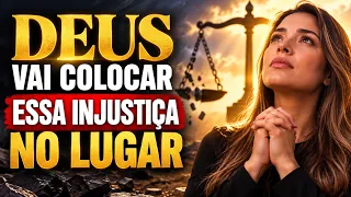 Deus vai colocar essa injustiça no lugar