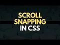 How To Add Scroll Snapping To Your Website Using Pure CSS