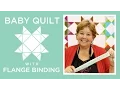 Make a Baby Quilt with Flange Binding with Jenny Doan of Missouri Star Tutorial