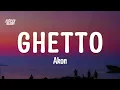 Download Lagu Akon - Ghetto (Lyrics)