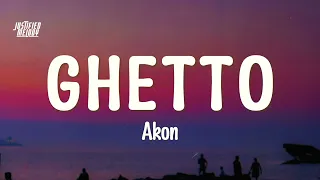 akon ghetto lyrics