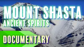 Mount Shasta Ancients Spirits Full Documentary