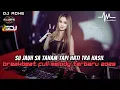 Download Lagu DJ SU JAUH SA TANAM TAPI HATI TRA HASIL BREAKBEAT FULL MLEODY TERBARU 2025