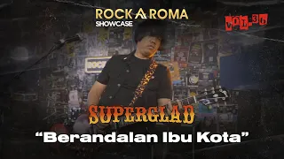 superglad berandalan ibu kota rockaroma showcase vol 36