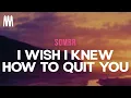 Download Lagu sombr - i wish i knew how to quit you (Letra/Lyrics)