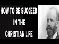 Download Lagu Ch 01 - Beginning by R. A. Torrey - How to Succeed in the Christian Life