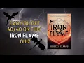 IRON FLAME QUIZ