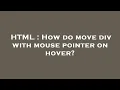 HTML How do move div with mouse pointer on hover