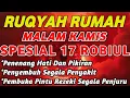 Download Lagu RUQYAH MALAM KAMIS 17 ROBIUL AKHIR BULAN ROBIUL | USIR JIN \u0026 SETAN DARI RUMAH DENGAN AYAT PENYEMBUH