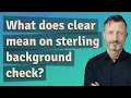 What does clear mean on sterling background check