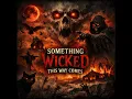 Something Wicked This Way Comes(Alternate version until breaking benjamin releases the song)