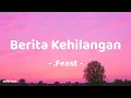 Download Lagu Berita Kehilangan - .Feast | Lirik Lagu