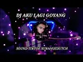 Download Lagu DJ AKU LAGI GOYANG GOYANG PARGOY JUNGLE DUTCH FULL BASS BETON
