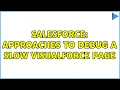 Salesforce Approaches to debug a slow Visualforce page