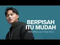 Rizky Febian \u0026 Mikha Tambayong - Berpisah Itu Mudah (VIDEO LIRIK)