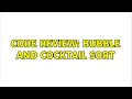 Code Review Bubble and Cocktail sort 2 Solutions