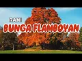 Bunga Flamboyan - RANI (Lirik) | Laily Dimyati | Pop Indonesia | Tembang Kenangan | Lagu Nostalgia