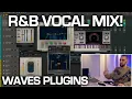Mixing R B Vocals with WAVES Plugins Only - FULL WALKTHROUGH