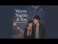 Download Lagu Warm Nights \u0026 You