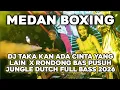 Lagu DJ TAK AKAN ADA CINTA YANG LAIN X RONDONG BAS PUSUH | DJ MEDAN BOXING VIRAL TIKTOK TERBARU 2026.