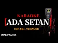 Download Lagu Karaoke Ada Setan (versi rock) - Endang Triswati Nada Wanita