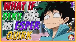 what if deku had an esper quirk part 1 my hero academia what if