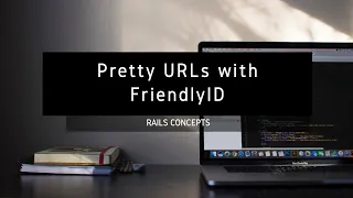 Pretty URLs in Rails with the friendly - id gem