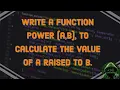 Program to calculate the value of a raised to b using function Power a b in C