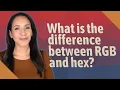What is the difference between RGB and hex