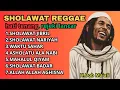 RINDU RASULULLAH DENGAN IRAMA KAUM MILENIAL | FULL ALBUM KUMPULAN SHOLAWAT REGGAE TERBARU \u0026 TERBAIK