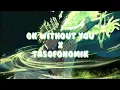 Download Lagu OK WITHOUT YOU X TASOFONOMIK - DJ NANSUYA - Viral Tik Tok 2K22