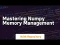 mastering numpy memory management