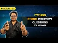 Most Asked Python String Questions Part - 5 Interview Questions Zero to Placement
