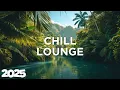 Download Lagu Chillout Lounge 2025 - Chill House 🌴 Relaxing Tunes