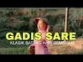 Download Lagu GADIS SARE -  TEMBANG BATANG HARI SEMBILAN