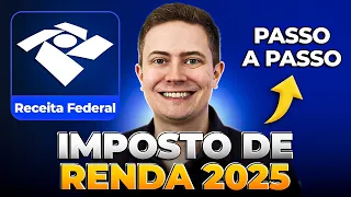 VEJA COMO DECLARAR O IMPOSTO DE RENDA 2025!  [*PASSO A PASSO COMPLETO NA PRÁTICA*]